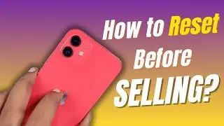 How to Properly RESET iPhone Before Selling? ✅ Things to Know!