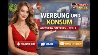 WERBUNG UND KONSUM | GOETHE B2 SPRECHEN &ndash; TEIL 1 | MUSTERPR&Auml;SENTATION