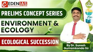 What is Ecological Succession? | Environment & Ecology | EDEN IAS #upsc #ias