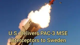 U.S. Delivers PAC-3 MSE Interceptors to Sweden
