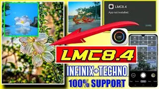 Установка Infinix и Techno Phone LMC 8.4 | Исправлена ​​проблема с камерой LMC | Решение проблемы...