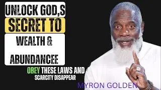 God&rsquo;s Laws of Wealth & Abundance | Myron Golden Reveals Biblical Secrets to Financial Breakthrough
