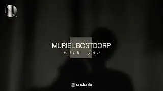 Muri&euml;l Bostdorp - With You [Neoclassical Piano / Solo Piano Music]