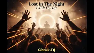 Ciancio DJ featuring NYX - Lost In The Night (With The DJ) (Official Video) 1080p-2025