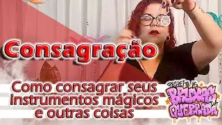 COMO CONSAGRAR OBJETOS MÁGICOS | RITUAL SIMPLES