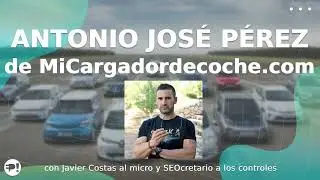 EP.08 || T.6 || ENTREVISTA ANTONIO JOSÉ PÉREZ SÁNCHEZ DE MI CARGADOR DE COCHE⚡⚡