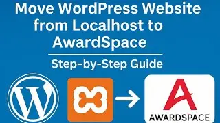 How to Move WordPress Website from Localhost to AwardSpace | Step-by-Step Tutorial (2025)