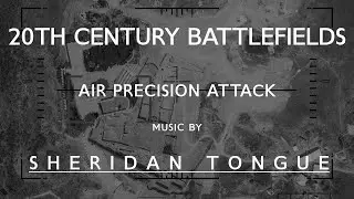 Air Precision Attack  - Gulf War - EP08:S01 - 20th Century Battlefields - Music by Sheridan Tongue