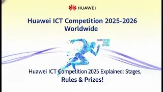 Everything You Need to Know About Huawei ICT Competition 2025/2026