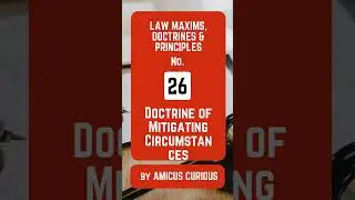 Law Doctrine No. 26:  Doctrine of Mitigating Circumstances by #AmicusCurious #LawDoctrine