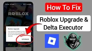 How to Fix Roblox Upgrade & Delta Executor (2025) - Complete Troubleshooting Guide