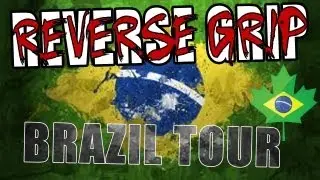 REVERSE GRIP Brazilian Tour! Maio 2013!!