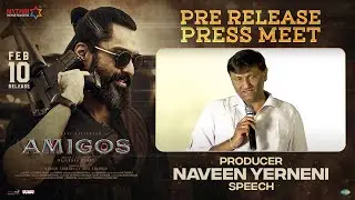 Producer Naveen Yerneni Speech | Amigos Pre Release Press Meet | Kalyan Ram | Ashika | Rajendra