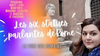 Les six statues parlantes de Rome. La voix des romains.