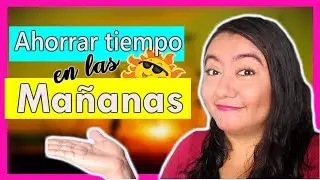 Tips para ahorrar tiempo en las ma&ntilde;anas/ LOS ROLES DE EDY