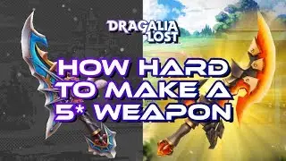 #Dragalialost - How Hard to Make a 5* Weapon?