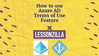 How to use Azure AD Terms of Use with Conditional Access Policy