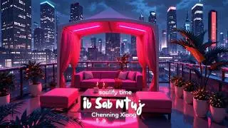 Ib Sab Ntuj by Chenning Xiong | Lofi Track