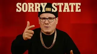 &ldquo;Sorry State&rdquo; (Labour Sleaze) - Keir Starmer 