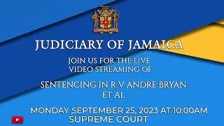 Live Streaming of Sentencing in  Rex vs Andre Bryan et al