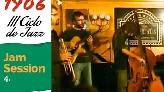 4. Jam Session en el Dado Dad&aacute; - III Ciclo 1906 de Jazz