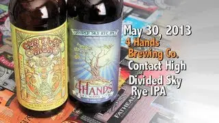 May 30 : Contact High & Divided Sky Rye IPA : 4 Hands Brewing Co.