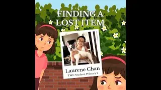 Budding Young Writers: Finding a Lost Item by Laurene Chan