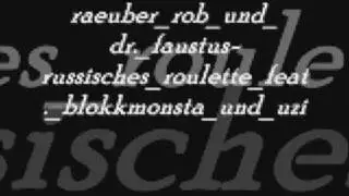 raeuber_rob_und_dr._faustus-russisches_roulette_feat._blokkmonsta_und_uzi