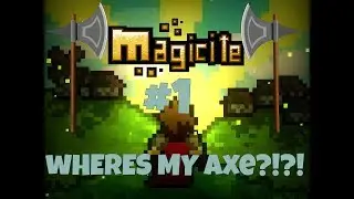 Magicite - Ep. 1- WHERE'S MY AXE?!?!