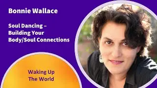 Building Your Body Soul Connections - Bonnie Wallace | TSPS 158