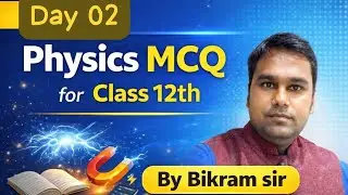 class 12th live class Physics By Bikram Sir