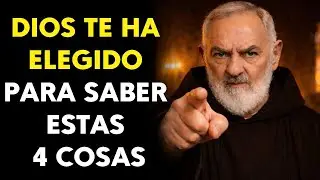 SOLO LOS ELEGIDOS POR DIOS TIENEN ESTAS 4 COSAS – EL PADRE PÍO LAS REVELÓ