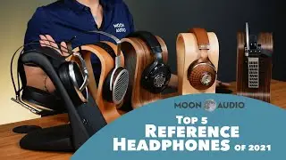Top 5 Reference Headphones of 2021 | Moon Audio