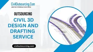 OUTSOURCING CIVIL 3D DESIGN AND DRAFTING SERVICES | OUTSOURCING CIVIL ENGINEERING