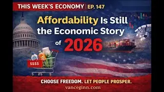 Why is Affordability Still the Economic Story of 2026? | This Week's Economy Ep. 147