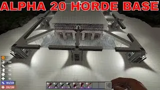 Planning the alpha 20 Horde base | 7DaysToDie Alpha 19
