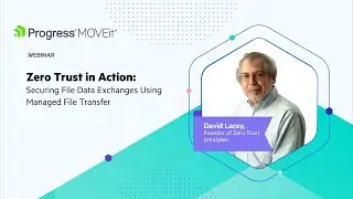 Zero Trust in Action: Tackling Compliance & Securing File Data Exchanges Using MFT