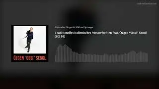 Traditionelles italienisches Messerfechten feat. &Ouml;zgen &ldquo;Ossi&rdquo; Senol (SG 95)