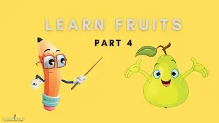 Preschool Kids Learning Fruits Part 4 | Learn English Fruits Words | Toddler Fruits Nursery rhymes