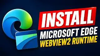 How to Install Microsoft Edge WebView2 Runtime (2026)