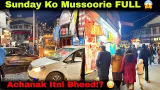 Mussoorie Me Sunday Ki Crazy Bheed 😱 | Mussoorie Mall Road Live Update