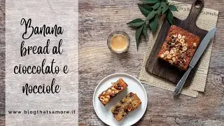 Banana bread con cioccolato e nocciole | La ricetta da provare!