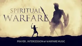 Spiritual Warfare 4 : 1 hour Warfare Music