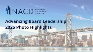2025 Program Highlights: Advancing Board Leadership with NACD Northern California