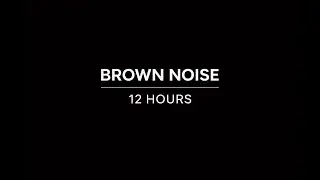 BROWN NOISE &mdash; 12 HOURS | Deep Rumble for Sleep, Focus & Anxiety
