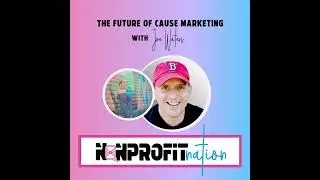 The Future of Cause Marketing with Joe Waters