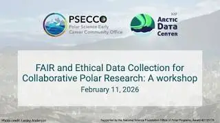 FAIR and Ethical Data Collection for Collaborative Polar Research: A Workshop