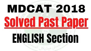 MDCAT Solved Past Papers 2018 (English Section) | PMC Solved Past Papers | Muhammad Wahhab Mirza