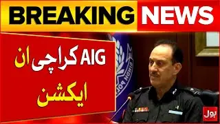 Additional IG Karachi In Action | Transport & Oil Tanker Issues Discussed | Breaking News