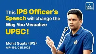 Know India Beyond Books | IPS Officer Mohit Gupta (AIR-192, CSE 2023) | NEXT IAS